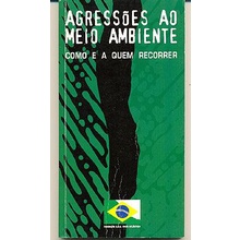 Livro - Agressões ao Meio Ambiente Como e a Quem Recorrer - Coordenação Márcia Hirota  Editora: Fundação SOS Mata Atlantica Ano: 2002