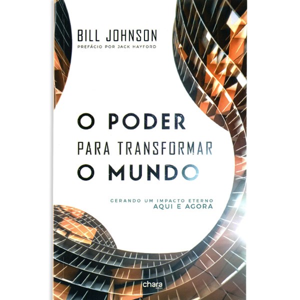 O Poder Para Transformar O Mundo | Bill Johson em Oferta na Shopee