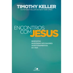 Encontros com Jesus | Timothy Keller