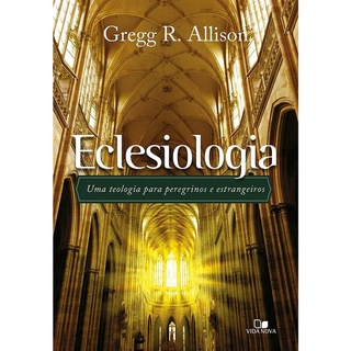 Eclesiologia | Gregg R , Allison