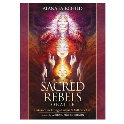 Sacred Rebels Oracle: Guidance Living Unique &authentic Life