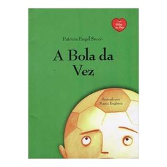 A Bola da Vez - Coleção Valores sem Preço autor Patrícia Engel Secco