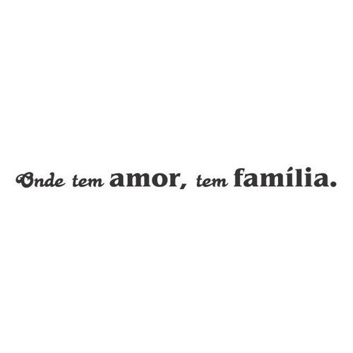 Frase Onde Tem Amor Tem Família Adesivo Decorativo De Parede