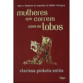 Mulheres Que Correm Com Os Lobos - Livro NOVO, Capa Dura, Lacrado. | Shopee  Brasil