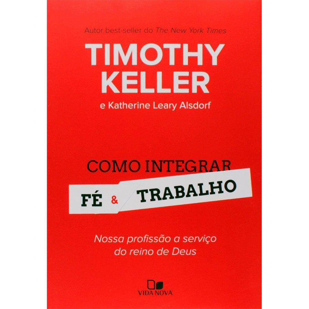 Como Integrar Fé e Trabalho | Timothy Keller em Oferta na Shopee
