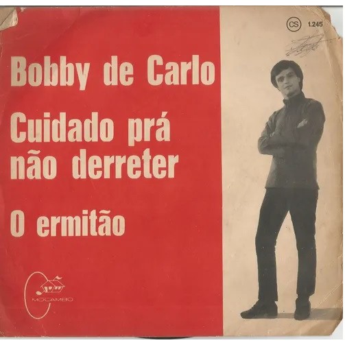 LOTE 3 Compactos BOBBY DE CARLO Cuidado Pra Não Derreter + RONNIE VON Uma Dúzia de Rosas + DORi Edson