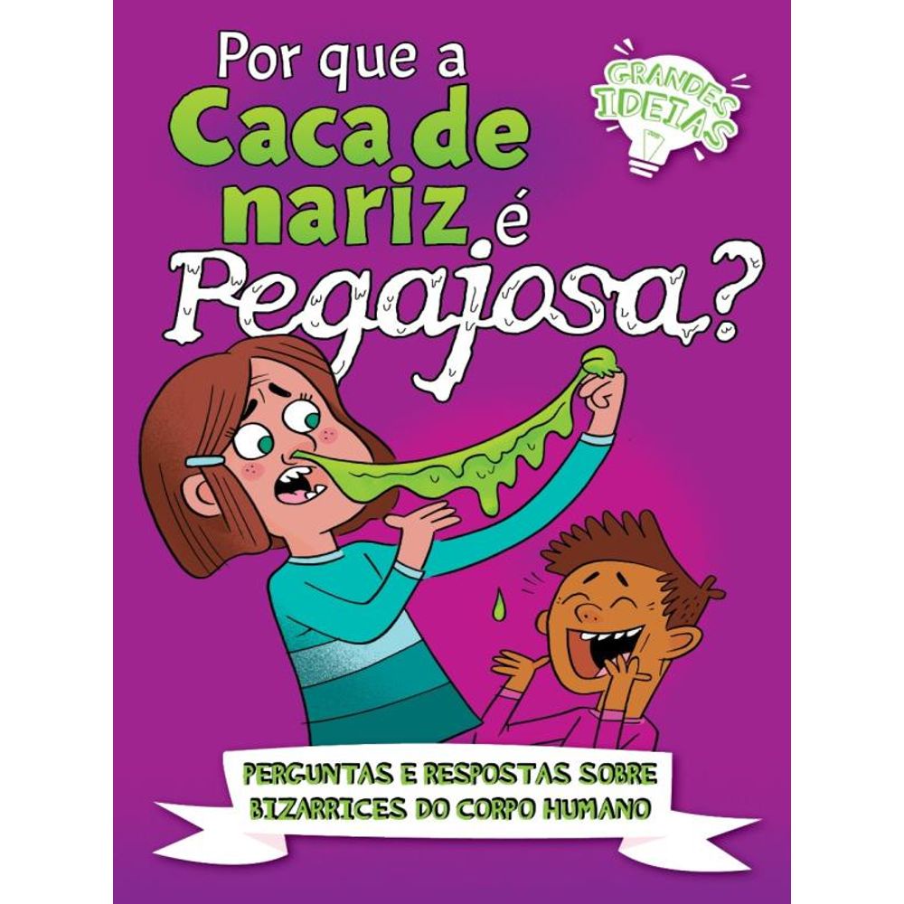 GRANDES IDEIAS - POR QUE A CACA DE NARIZ E PEGAJOS em Oferta na Shopee
