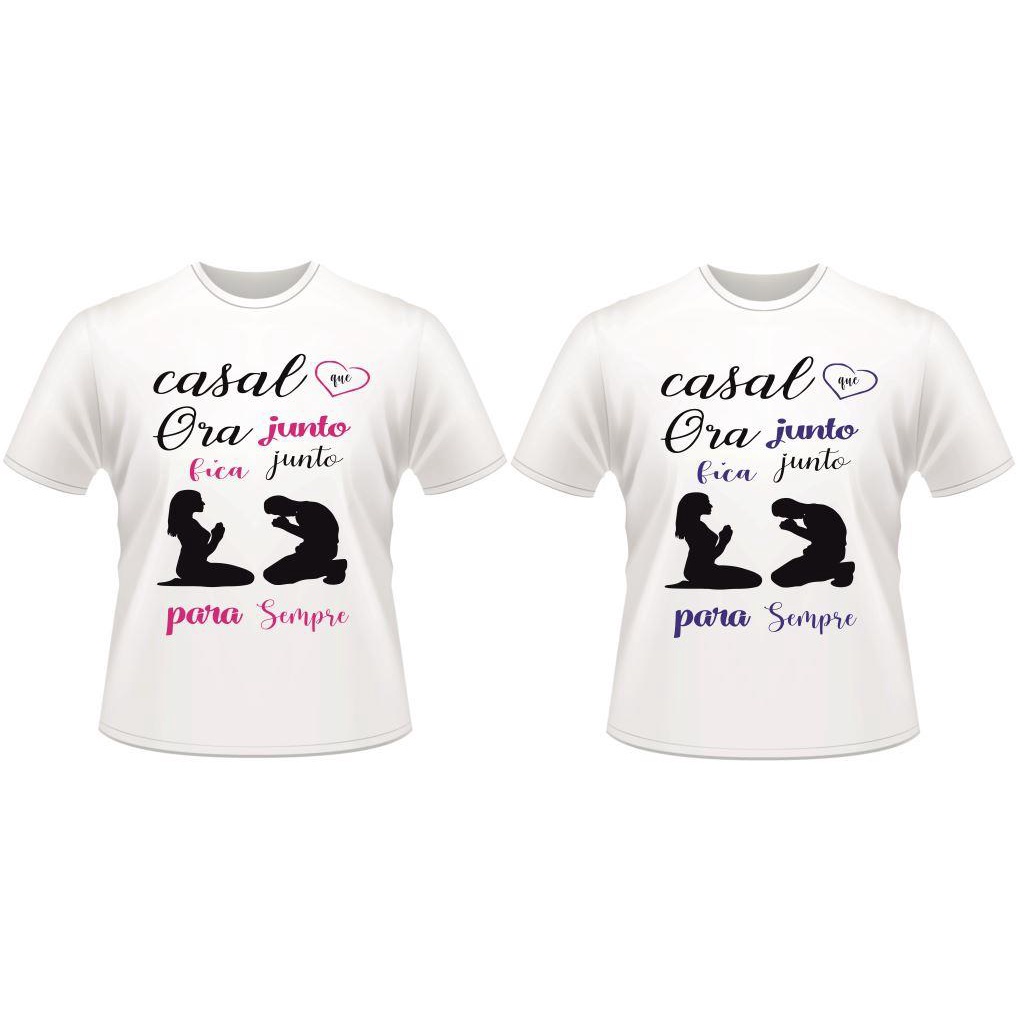 Kit 2 Camisetas Casal Amor Casal Que Ora Junto Fica Junto Para Sempre