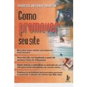 Como Promover Seu Site autor Marcos Antonio Denega