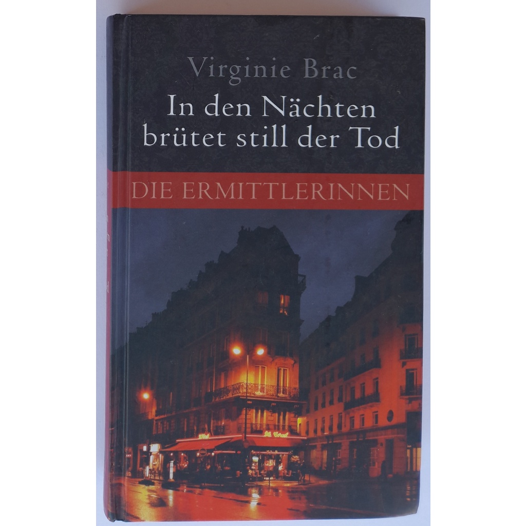 In Den Nächten Brütet Still Der Tod : Roman. Virginie Brac. Dt. Von Kerstin Krolak, Die Ermittlerinnen