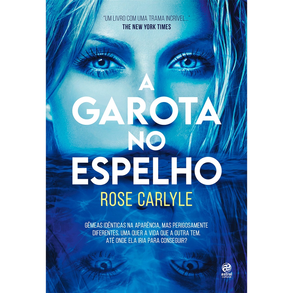 A Garota No Espelho - Rose Carlyle - Astral Cultural