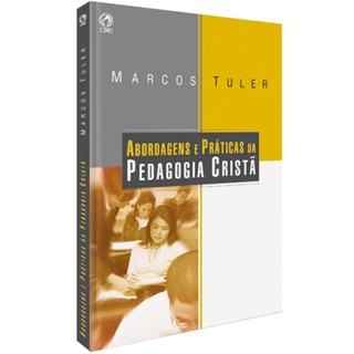 Abordagens e Práticas da Pedagogia Cristã | Marcos Tuler em Oferta na Shopee