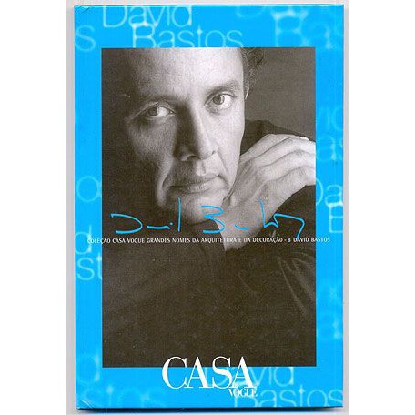 Livo - Coleção Casa Vogue Grandes Nomes da Arquitetura e da Decoração - David Bastos  Editora: Carta Ano: 2001