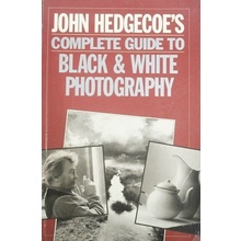 Complete Guide To Black & White Photography autor John Hedgecoe''s