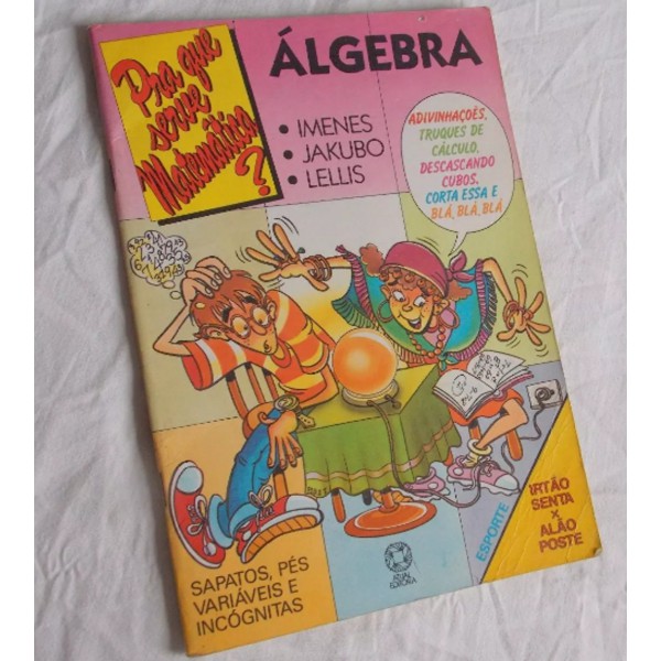 Pra Que Serve Matemática Álgebra Imenes Jakubo Lellis