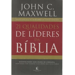 21 Qualidades de líderes na Bíblia | John C , Maxwell