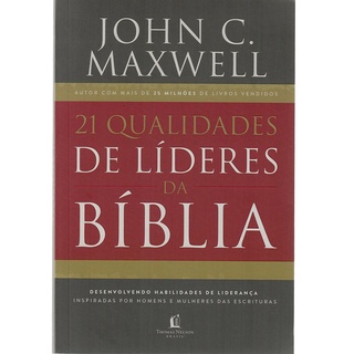 21 Qualidades de líderes na Bíblia | John C , Maxwell