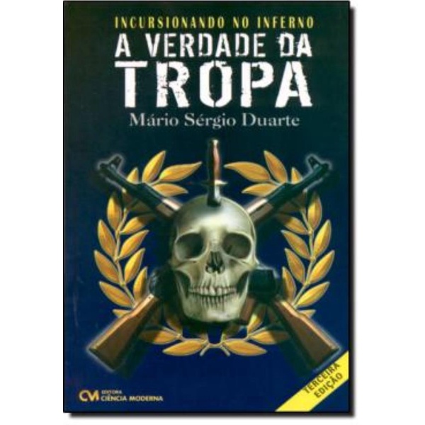 Livro - Incursionando No Inferno - A Verdade Da Tropa
