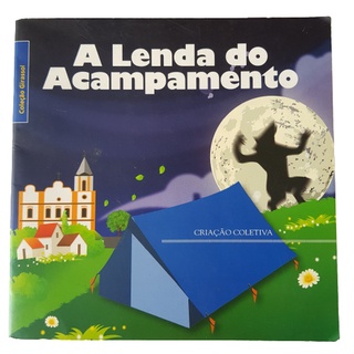 Livro Infantil - A Lenda Do Acampamento