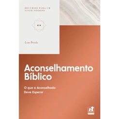 Aconselhamento Bíblico | Recursos para um Viver Piedoso | Lou Priolo