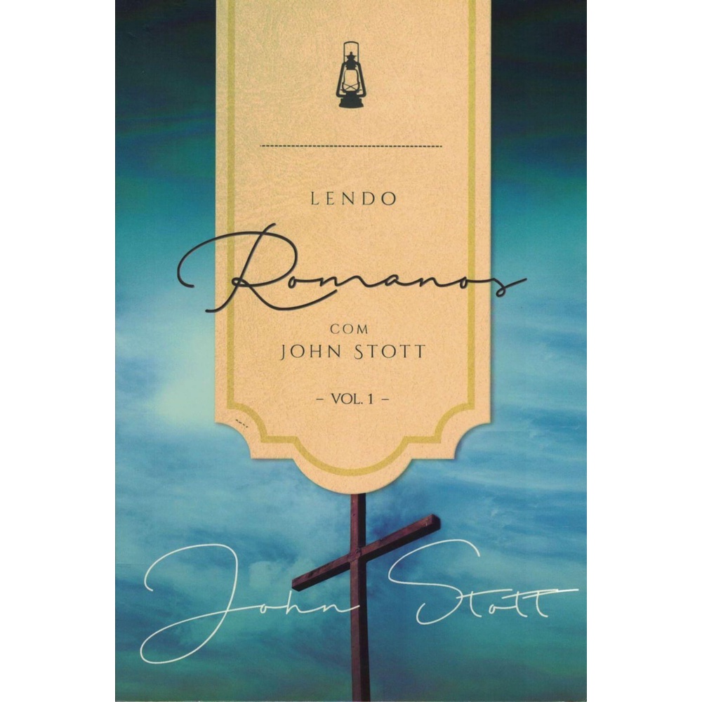 Lendo Romanos com John Stott | Vol. 1