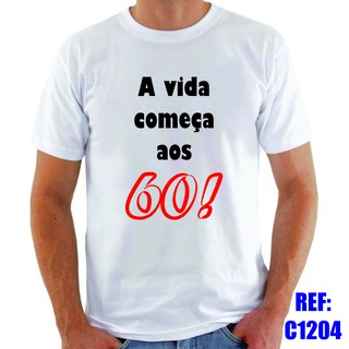 Camiseta A Vida Começa Aos 60! Anos Aniversário