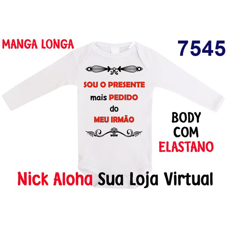 BODY BEBÊ MANGA LONGA SOU O PRESENTE MAIS PEDIDO DO MEU IRMÃO CÓD 7545