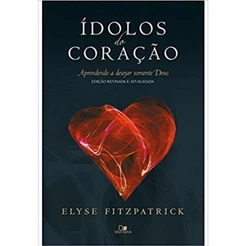 Ídolos do Coração - Elyse Fitzpatrick