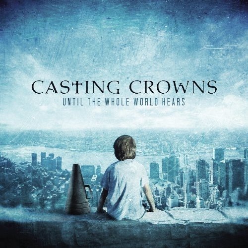 Cd Casting Crowns - Until The Whole World Hears
