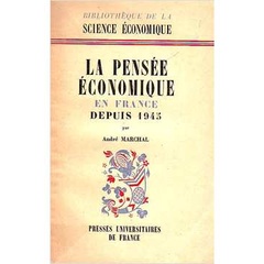 La Pensée Economique En France Depuis 1945 - André Marchal