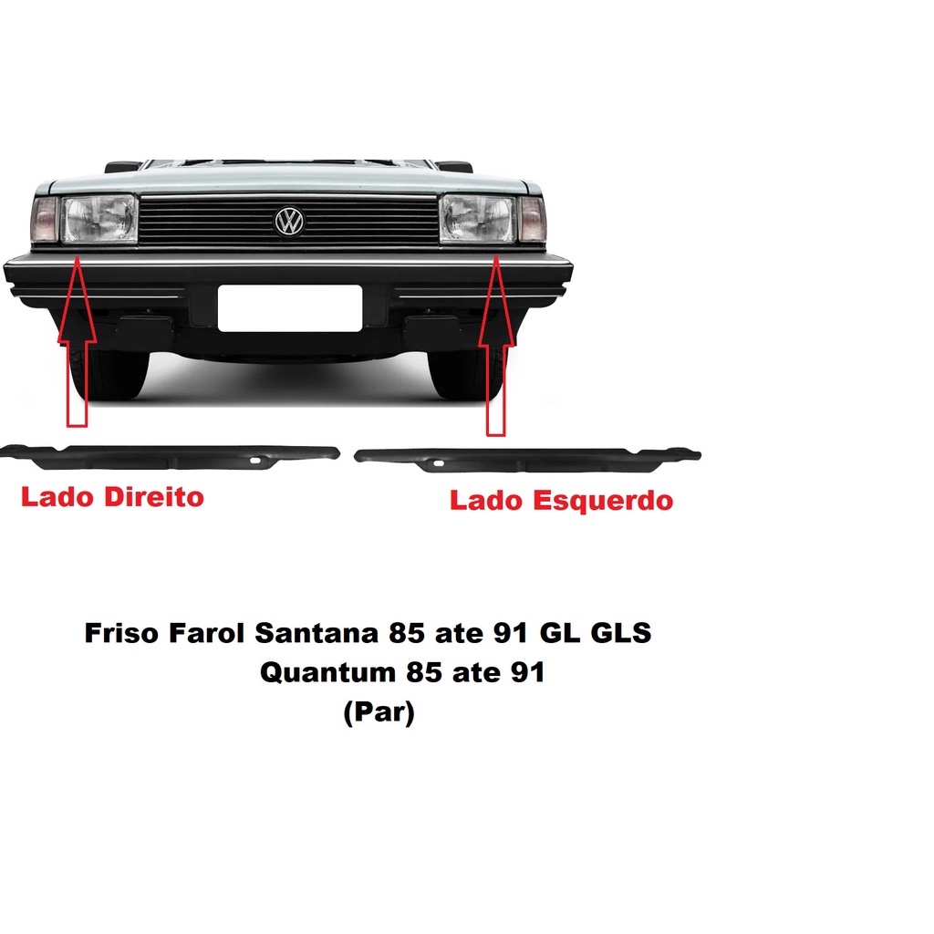 2 Frisos Grade Farol Santana E Quantum 84 85 86 87 88 89 1990 Lado Esquerdo e Lado Direito GLS GL CL em Oferta na Shopee