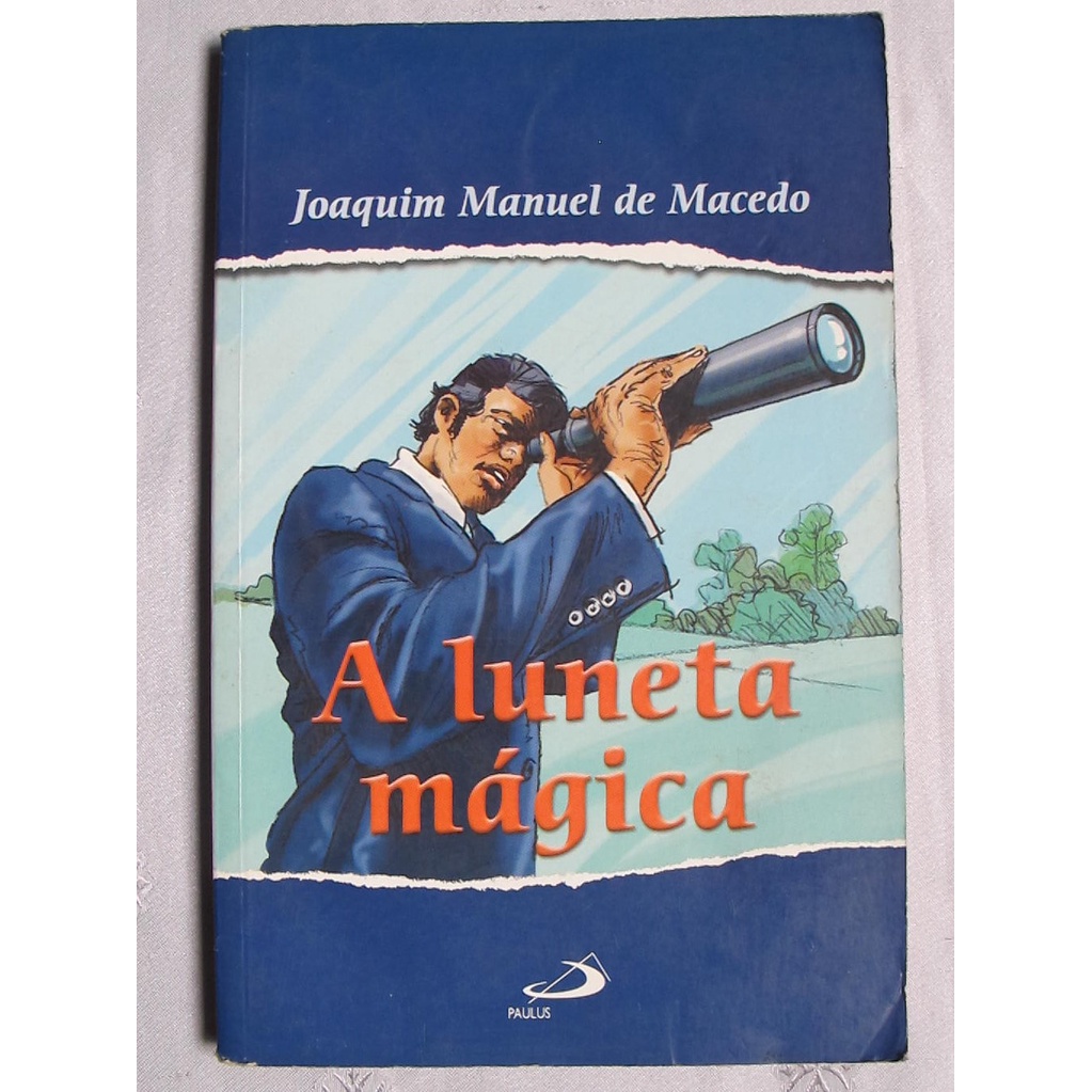 Livro - A luneta mágica - Joaquim Manuel de Macedo