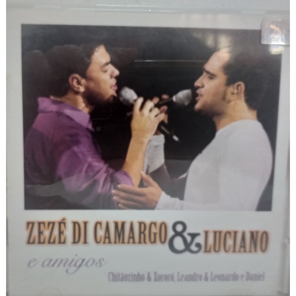 CD Zezé Di Camargo & Luciano e Amigos: Chitãozinho e Xororó; Leandro e Leeonardo; e Daniel