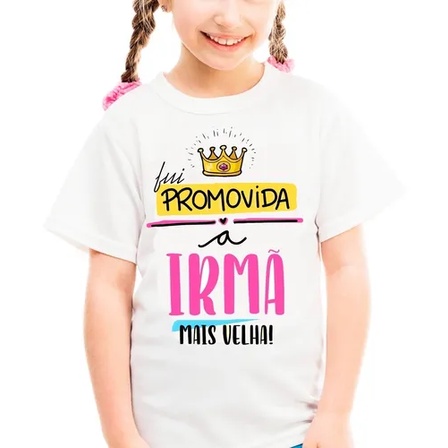 Camiseta PROMOVIDA A IRMÃ mais velha (LEIA A DESCRIÇÃO) em Oferta na Shopee