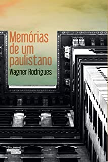 MEMÓRIAS DE UM PAULISTANO - WAGNER RODRIGUE