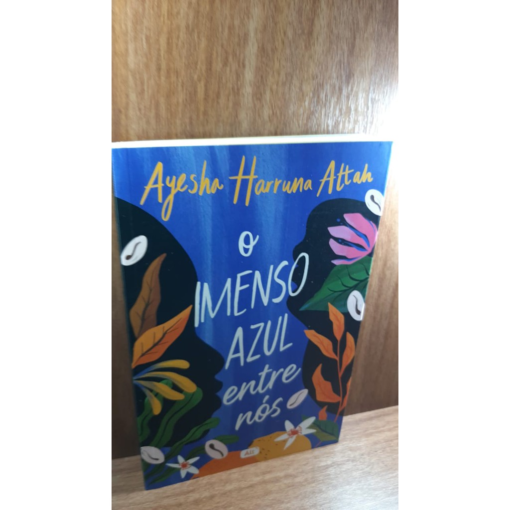 LIVRO - O Imenso Azul Entre Nós - Attah - Globo - Ayesha Harruna Attah