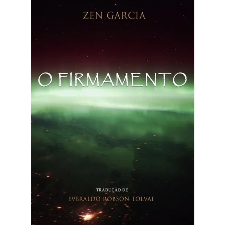 Livro: O Firmamento - A Cúpula Da Terra - Zen Garcia (Terra Plana, Enoque)