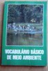 Vocabulário Básico de Meio Ambiente de Iara Verocai Dias Moreira pela Serviço de Comunicação Social (1990)