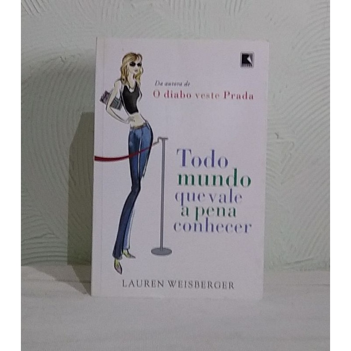 Livro de 2008 Todo Mundo que Vale a Pena Conhecer de Lauren Weisberger