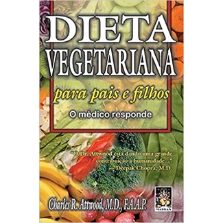 DIETA VEGETARIANA PARA PAIS E FILHOS autor CHARLES R ATTWOOD