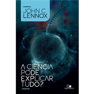 A Ciência pode explicar tudo? | John C , Lennox em Oferta na Shopee