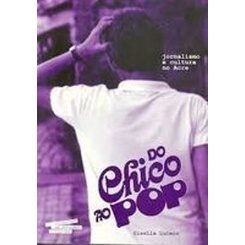 Do Chico ao Pop - Jornalismo e Cultura no Acre Giselle Lucena