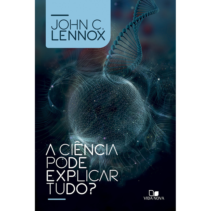 A Ciência Pode Explicar Tudo? - John C. Lennox em Oferta na Shopee