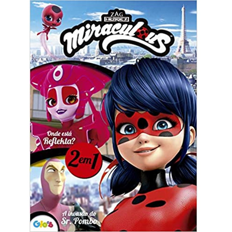 Livro 2 em 1 - Ladybug - Onde está Reflekta? - A invasão do Sr. Pombo