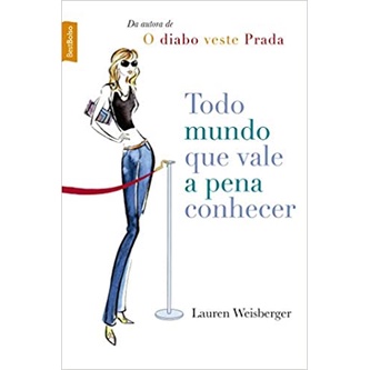 Todo mundo que vale a pena conhecer autor Lauren Weisberger