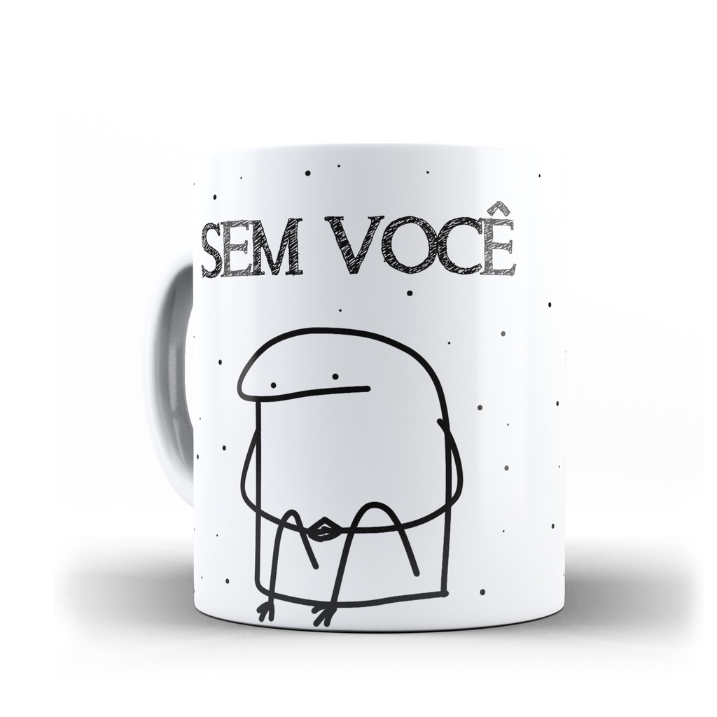 Caneca flork sem você com você dia dos namorados Caneca divertida