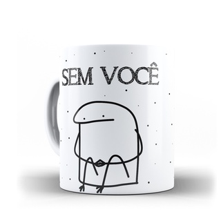 Caneca flork sem você com você dia dos namorados Caneca divertida