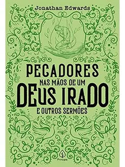 Pecadores nas mãos de um Deus irado e outros sermões