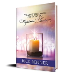 Por que Precisamos dos Dons do Espírito Santo | Rick Renner
