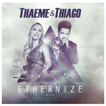 THAEME E THIAGO ETHERNIZE AO VIVO CD